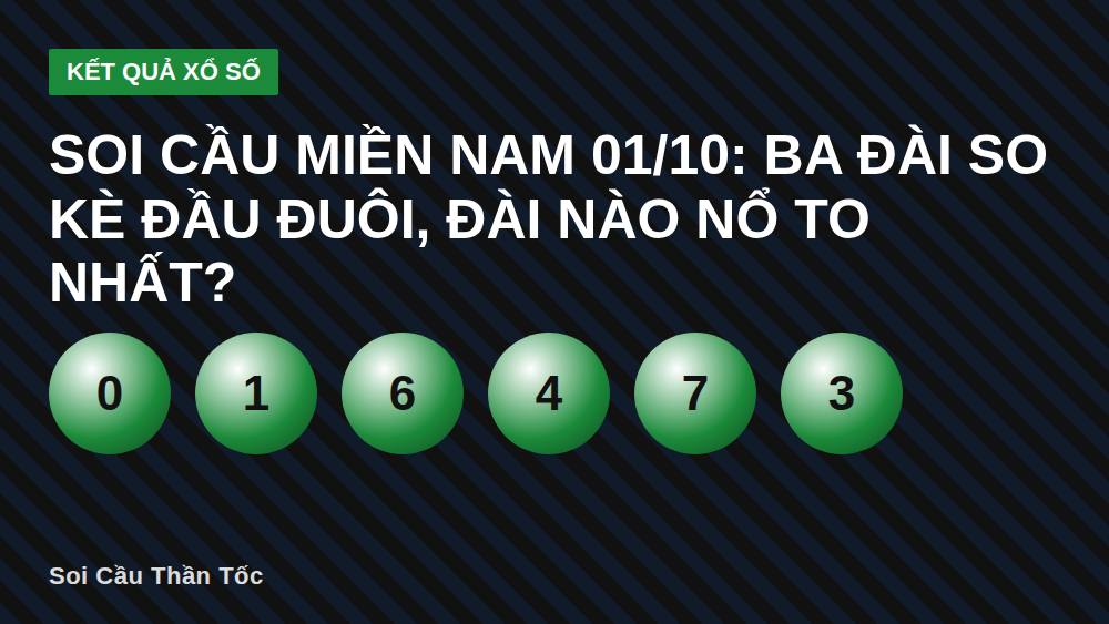 Soi cầu miền Nam 01/10: ba đài so kè đầu đuôi, đài nào nổ to nhất?